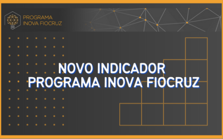 Banner com texto: Novo indicador programa Inova Fiocruz
